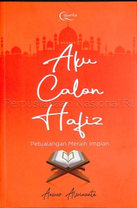 Aku Calon Hafiz : Petualangan Meraih Impian