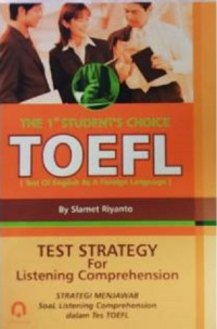 The 1st student's choice toefl : test strategy for listening comprehension
