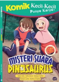 Komik Kecil - Kecil Punya Cerita : Misteri Suara Dinosaurus