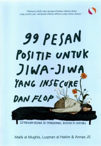 99 Pesan Positif Untuk Jiwa-Jiwa Yang Insecure Dan Flop