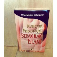 Membentuk Pribadi yang Berakhak Islami