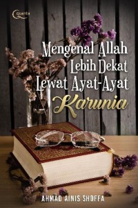 Mengenal Allah Lebih Dekat Lewat Ayat-Ayat Karunia