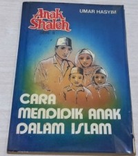Anak Shaleh Seri II : Cara Mendidik Anak Dalam Islam