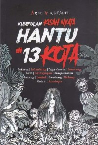 Kumpulan Kisah Nyata Hantu di 13 Kota