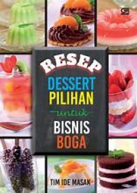 Resep Dessert PIlihan untuk Bisnis Boga